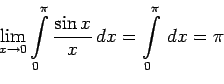 \begin{displaymath}\lim_{x\to 0}\Int_0^\pi\frac{\sin x}{x}\,dx=\Int_0^\pi\,dx=\pi\end{displaymath}
